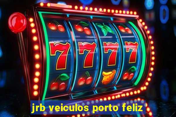 jrb veiculos porto feliz